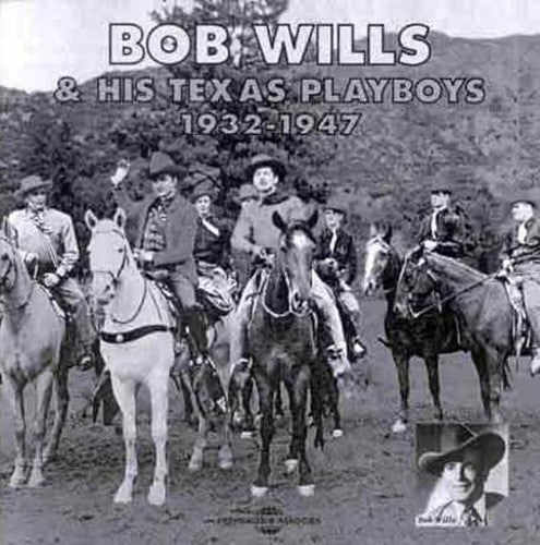 Bob Wills and His Texas Playboys 1932-1947