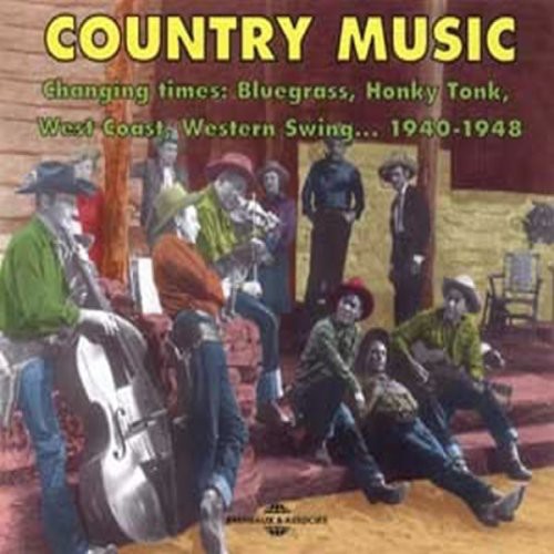 COUNTRY MUSIC - Changing Times: Bluegrass, Honky Tonk, West