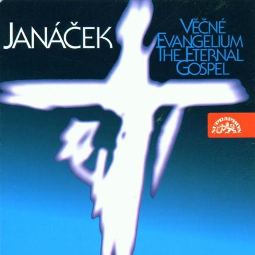 Janácek: The Eternal Gospel