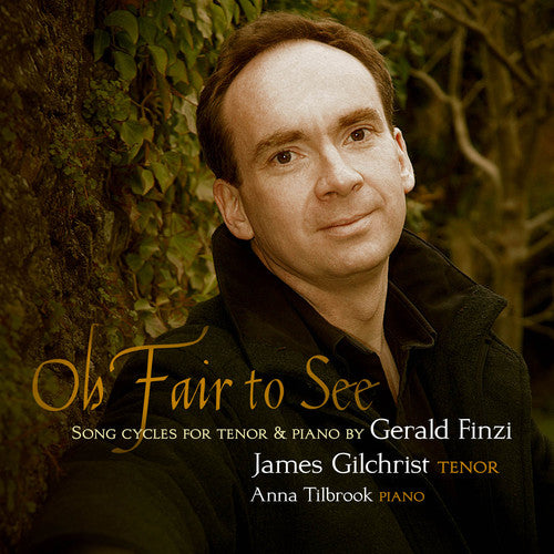 Oh Fair to See (Songs by Gerald Finzi)