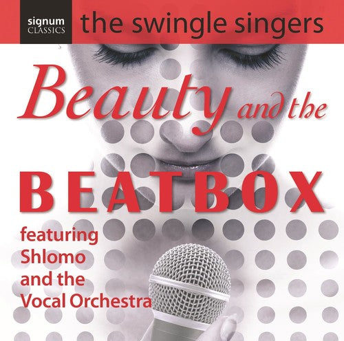 Beauty And The Beatbox / Swingle Singers, Shlomo, Et Al