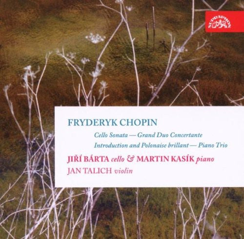 Chopin: Cello Sonata, Piano Trio, Etc / Barta, Kasík, Talich