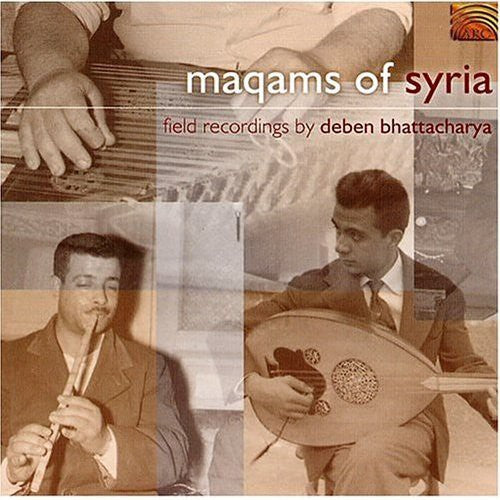 Maqams of Syria - Field Recordings by Deben Bhattacharya