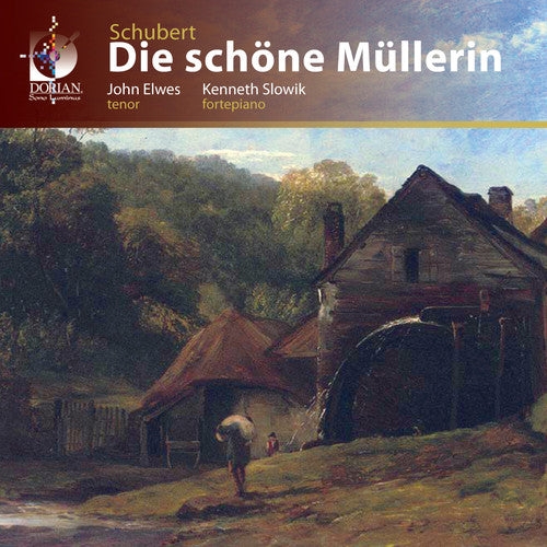 Schubert: Die Schone Mullerin / Elwes, Slowik