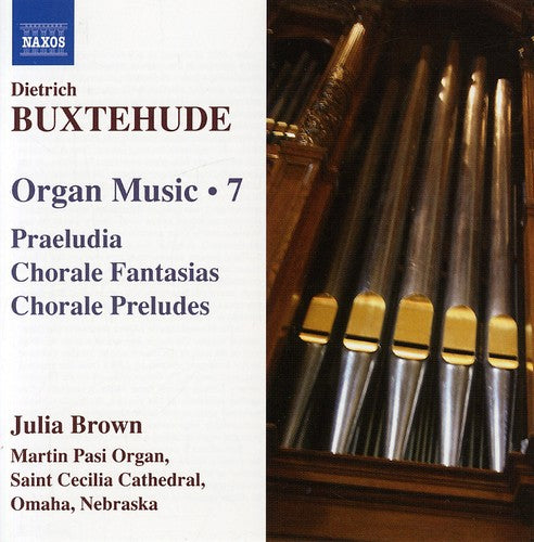 Buxehude: Organ Music Vol 7 / Julia Brown