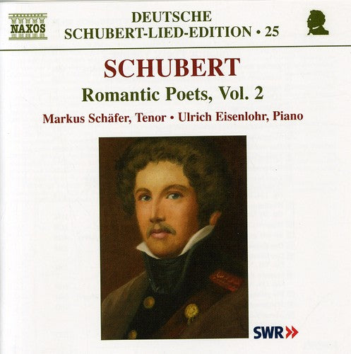 Schubert: Lied Edition 25 - Romantic Poets, Vol. 2