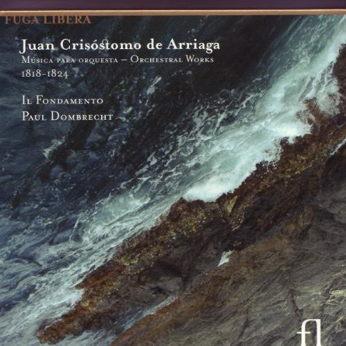 Arriaga: Orchestral Works 1818-1824 / Dombrecht, Et Al