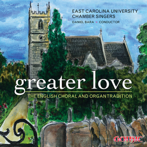 Greater Love: The English Choral and Organ Tradition