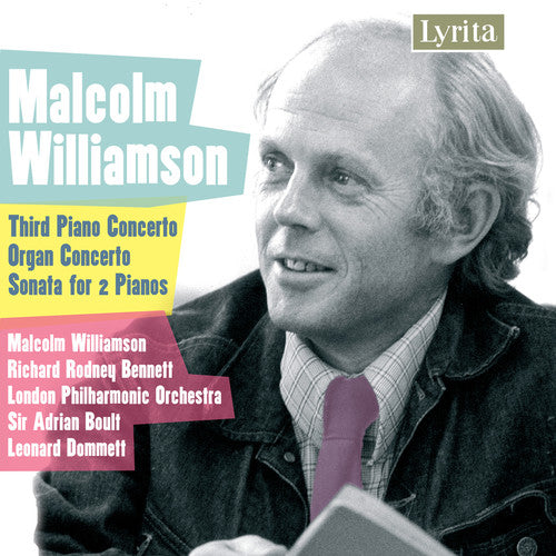 Williamson: Piano Concerto No. 3, Organ Concerto & Sonata fo