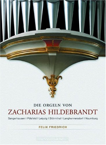 DIE ORGELN VON ZACHARIAS HILDE