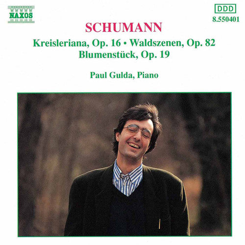 SCHUMANN, R.: Kreisleriana / Waldszenen / Blumenstuck