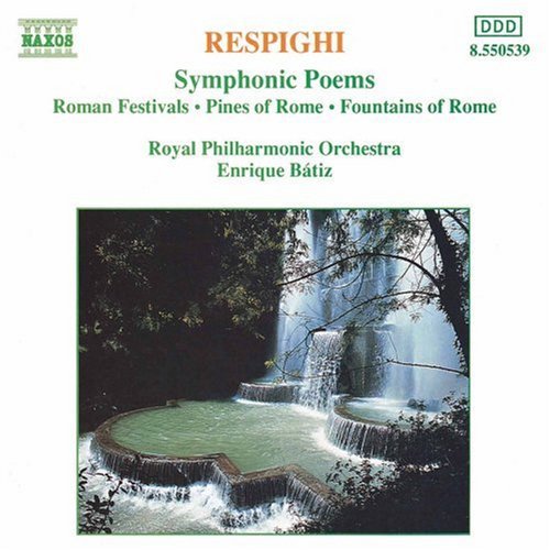 Respighi: Symphonic Poems / Bátiz, Royal Philharmonic