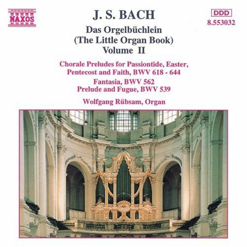 Bach: Das Orgelbüchlein Volume 2 / Wolfgang Rübsam