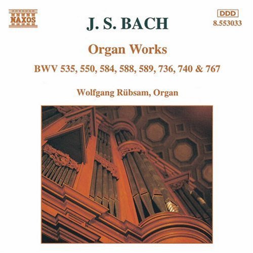 J.S. Bach: Organ Works, BWV 535, 550, 584, 588, 589, 736 & 7