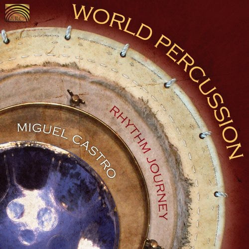 Miguel Castro: World Percussion (Rhythm Journey)