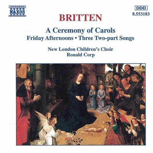 Britten: A Ceremony Of Carols & Friday Afternoon / Corp, New London Children's Choir