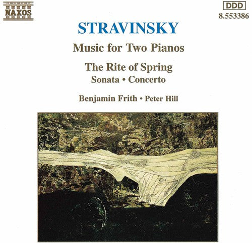 Stravinsky: Music For Two Pianos / Frith, Hill