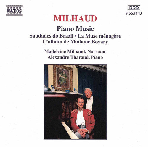 Milhaud: Piano Music / Alexandre Tharaud, Madeleine Milhaud