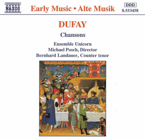 Dufay: Chansons / Posch, Landauer, Ensemble Unicorn