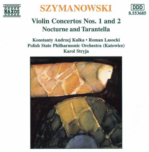 Szymanowski: Violin Concertos No 1 & 2, Etc / Kulka, Lasocki