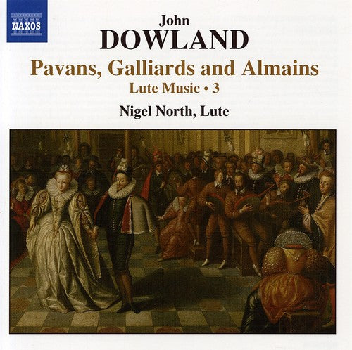 Dowland: Pavans, Galliards And Almains / Nigel North