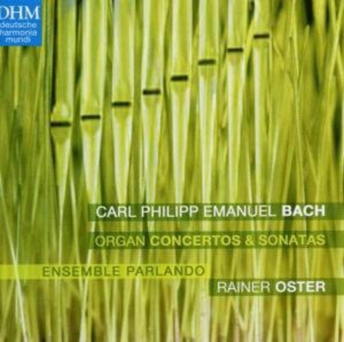 C.P.E. Bach: Organ Concertos & Sonatas / Rainer Oster