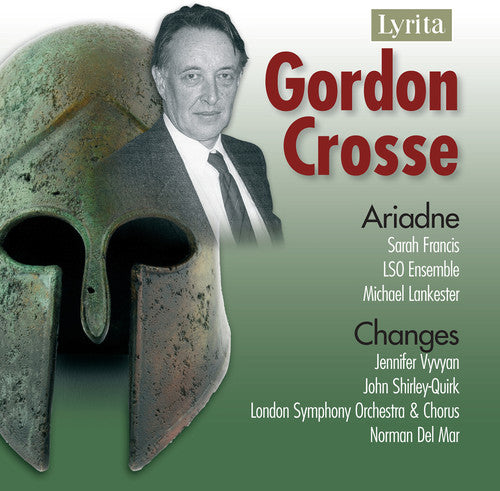 Gordon Crosse: Ariadne, Op. 31 & Changes, Op. 17