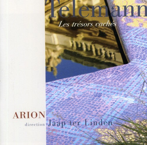 Les Trésors Cachés - Telemann: Orchestral Suites And Concerti / Ter Linden, Arion