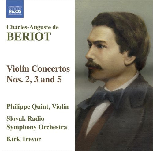 Charles-Auguste De Beriot: Violin Concertos Nos 2, 3 & 5 / Quint, Trevor