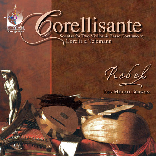 Corellisante - Sonatas by Corelli & Telemann / Schwarz, Rebel