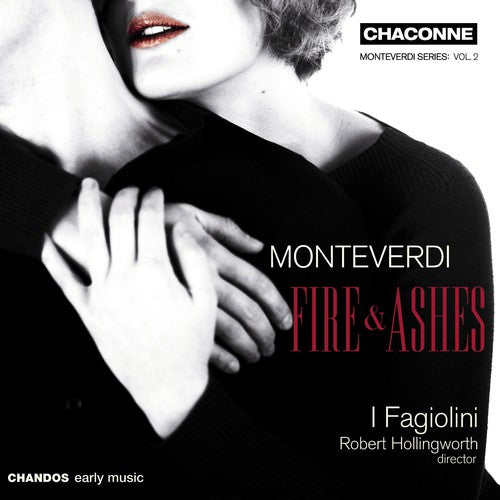 Monteverdi: Fire and Ashes - Madrigals / Hollingworth, I Faglioni