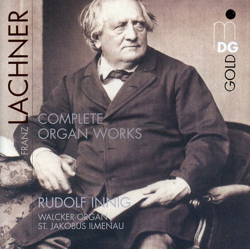 Lachner: Complete Organ Works / Innig