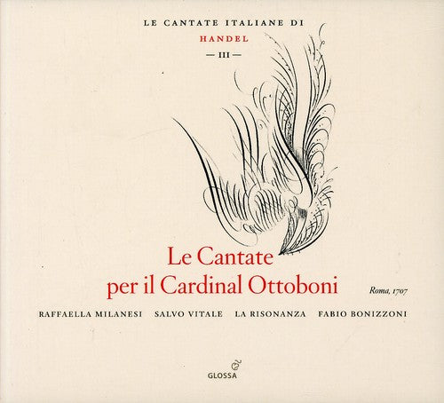 Handel: Le Cantate Per Il Cardinal Ottoboni - Le Cantate Italiane, Vol. 3