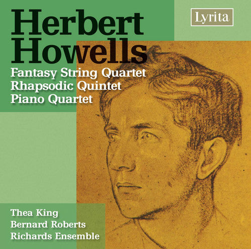 Howells: Fantasy String Quartet, Rhapsodic Quintet & Piano Q