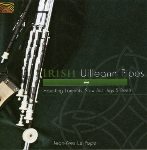 Irish Uilleann Pipes: Haunting Laments, Slow Airs, Jigs & Re