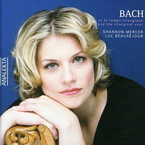 Bach et le temps liturgique: Arias pour soprano et chorals p