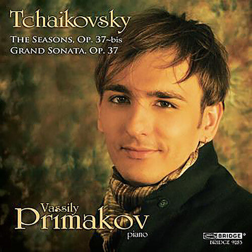 Tchaikovsky: The Seasons, Grand Sonata / Vassily Primakov