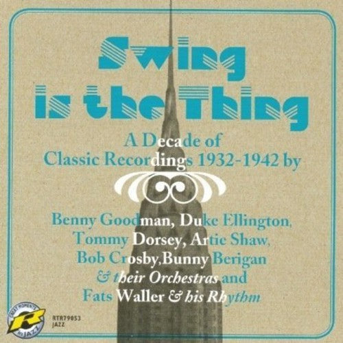 SWING IS THE THING - A Decade of Classic Recordings (1932-19