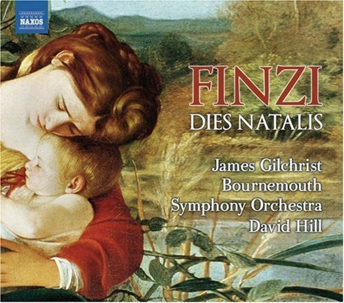 Finzi: Dies Natalis, Farewell To Arms, Two Sonnets / Hill, Gilchrist