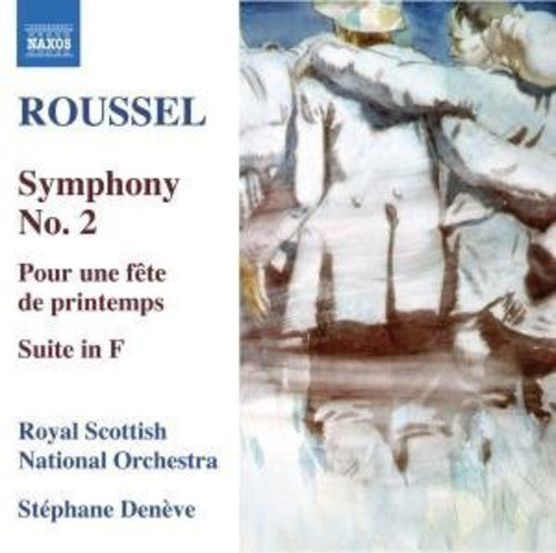 Roussel, A.: Symphony No. 2 / Pour Une Fete De Printemps / S