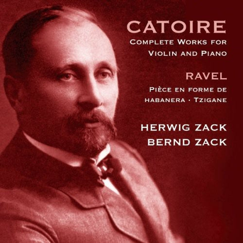 Catoire: Complete Violin and Piano Works - Ravel: Piece en f