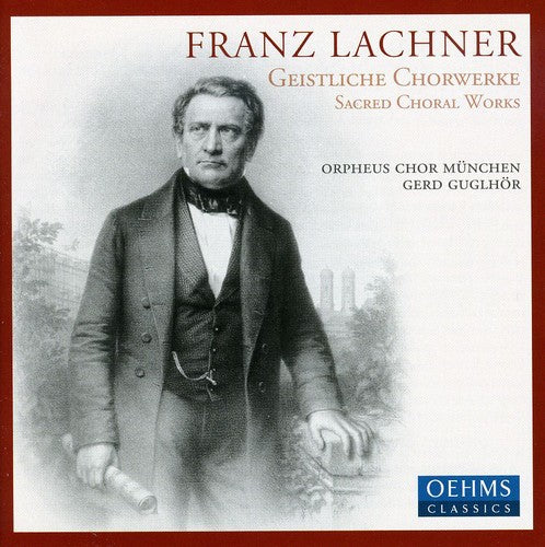 FRANZ LACHNER: GEISTLICHE CHOR