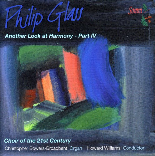 Glass: Another Look At Harmony Part 4 / Bowers-broadbent, Williams, 21st Century Choir