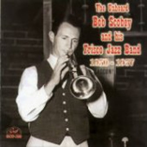 UNHEARD BOB SCOBEY & HIS FRISCO JAZZ BAND 1950-57