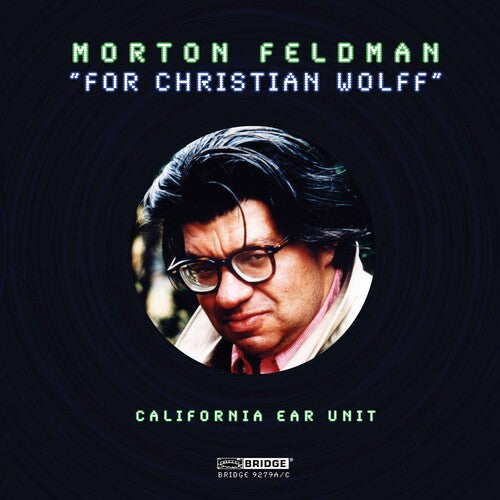 Feldman: For Christian Wolf / Stone, Ray, California Ear Unit