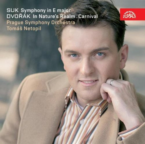 Suk: Symphony in E Major - Dvorák: In Nature's Realm - Carni