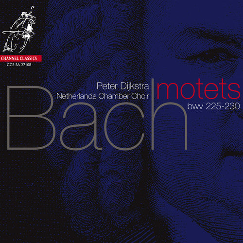 Bach: Six Motets BWV 225-230