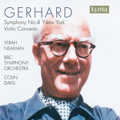 Gerhard: Symphony No 4, Violin Concerto / Neaman, Davis