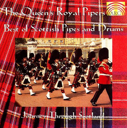 Queen's Royal Pipers: Journey Through Scotland - Best of Sco