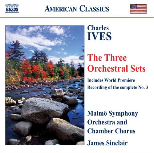 Ives: The Three Orchestral Sets / Sinclair, Malmö Symphony